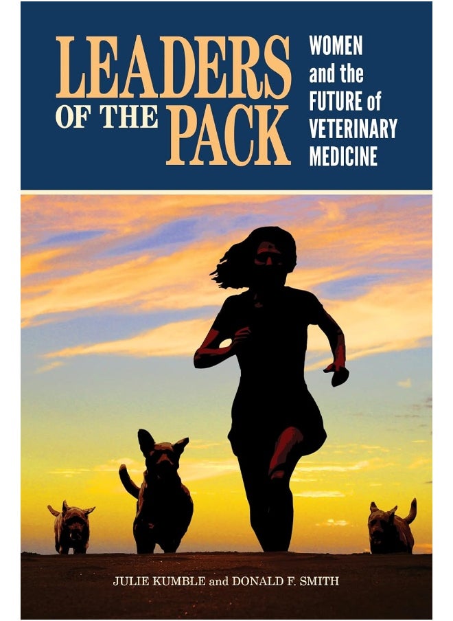 Leaders of the Pack: Women and the Future of Veterinary Medicine 