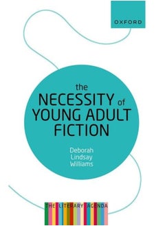 The Necessity of Young Adult Fiction: The Literary Agenda 