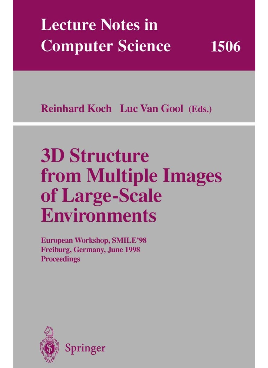 3D Structure from Multiple Images of Large-Scale Environments: European Workshop, SMILE'98, Freiburg, Germany, June 6-7, 1998, Proceedings 