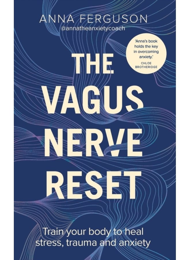 The Vagus Nerve Reset Train your body to heal stress trauma and anxiety - Paperback
