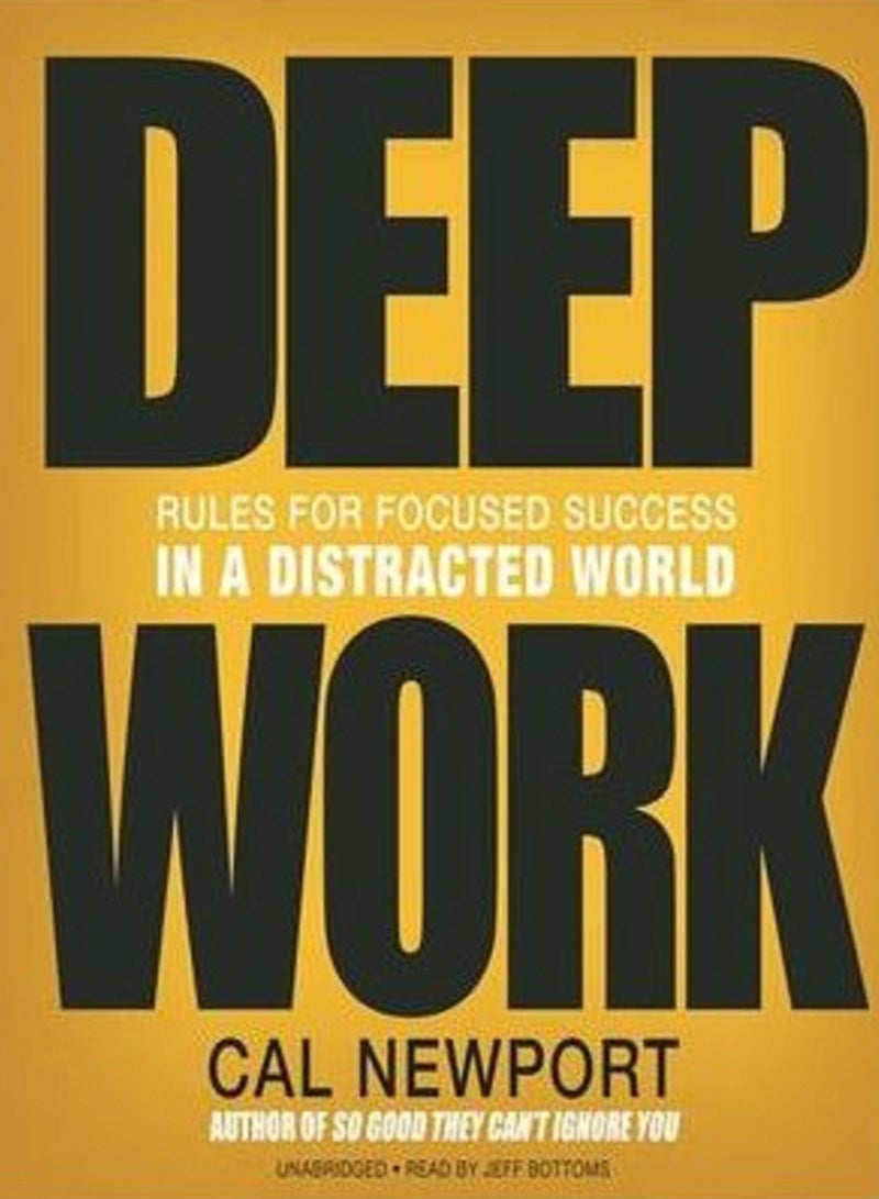 Deep Work: Rules for Focused Success in a Distracted World By Cal Newport Paperback