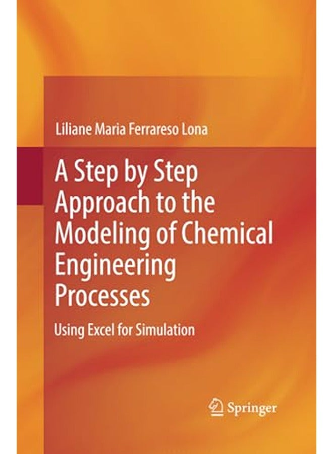 Step By Step Approach To The Modeling Of Chemical Engineering Processes 