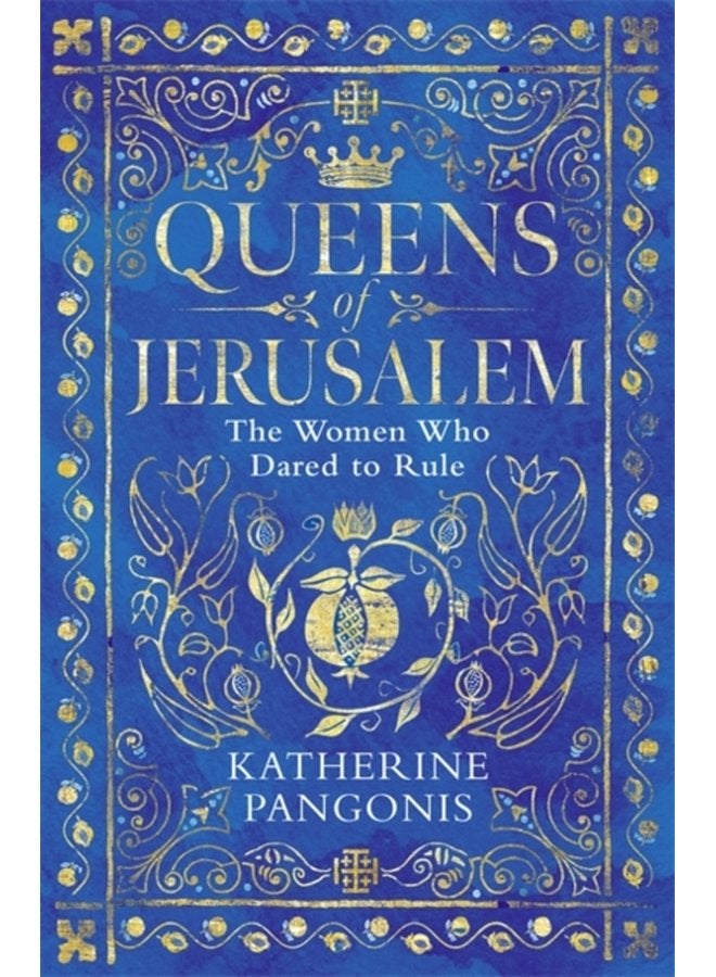 Queens of Jerusalem The Women Who Dared to Rule - Paperback