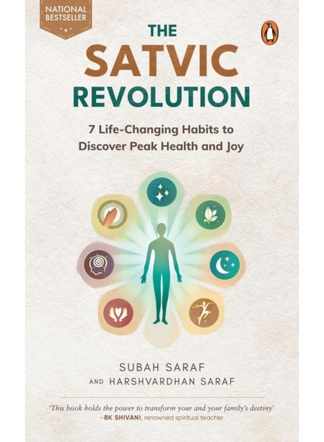The Satvic Revolution: 7 Life-Changing Habits to Discover Peak Health and Joy