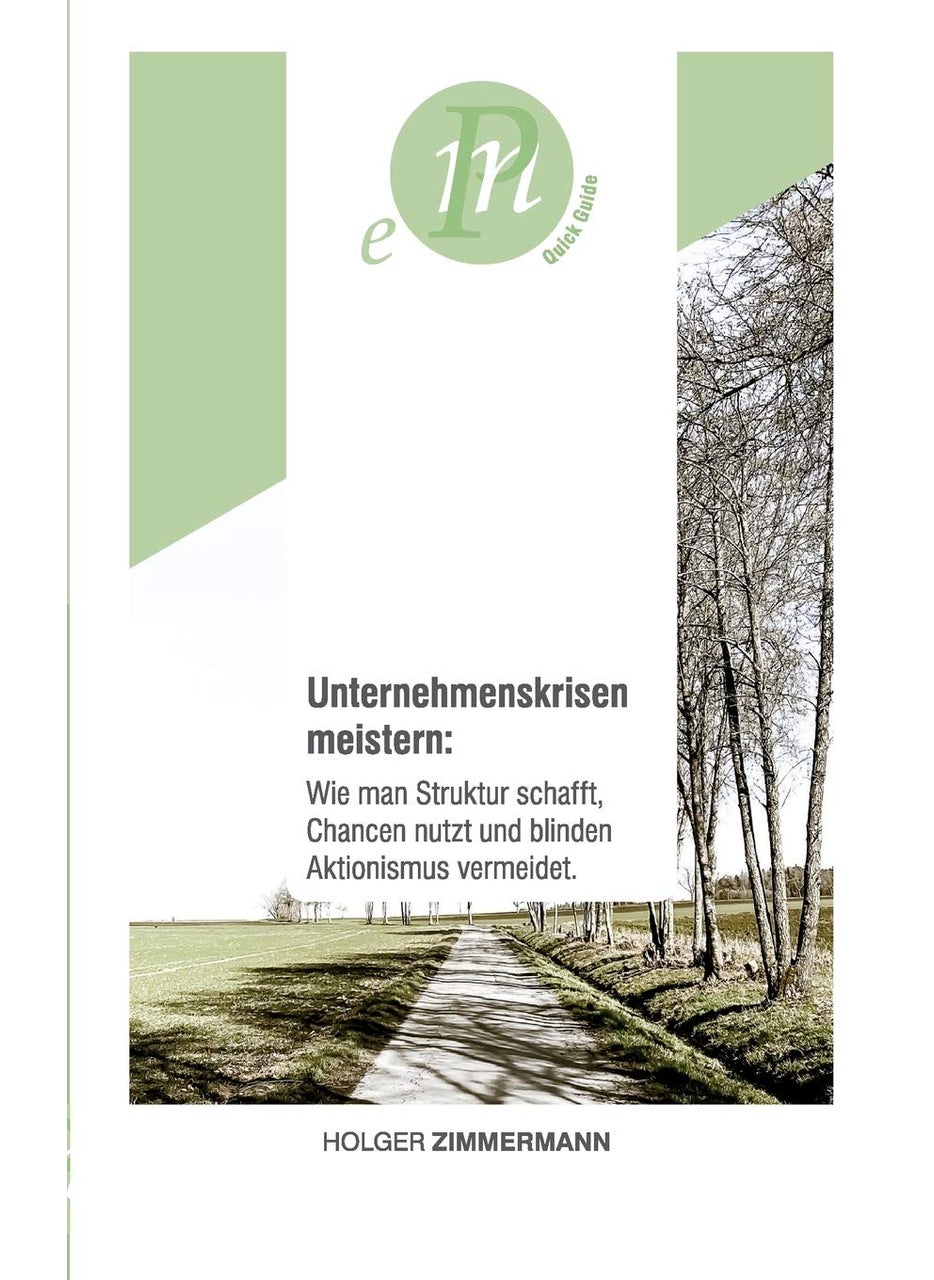 Unternehmenskrisen meistern: Wie man Struktur schafft, Chancen nutzt und blinden Aktionismus vermeidet.: Wie man Struktur schafft, Chancen nutzt und ... aktiv aus der Krise führen wollen. 