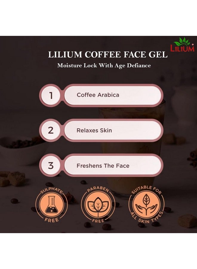 Lilium Coffee Face Gel 100g, Moisturizer Lock With Age Defiance, Extra Glow & Fair Complexion, Women & Men, All Skin Type Paraben & Sulfate Free - Image 4