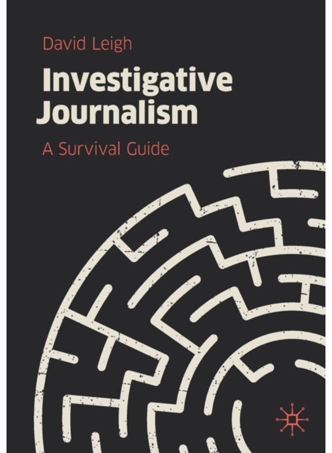Investigative Journalism : A Survival Guide 