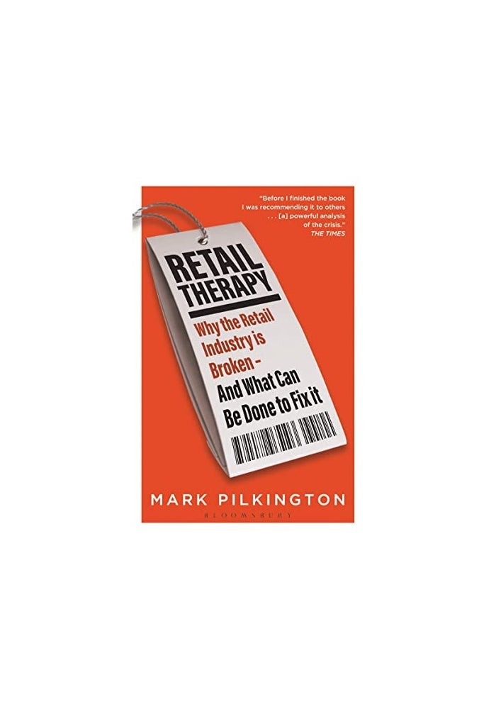 Retail Therapy: Why The Retail Industry Is Broken - And What Can Be Done To Fix It