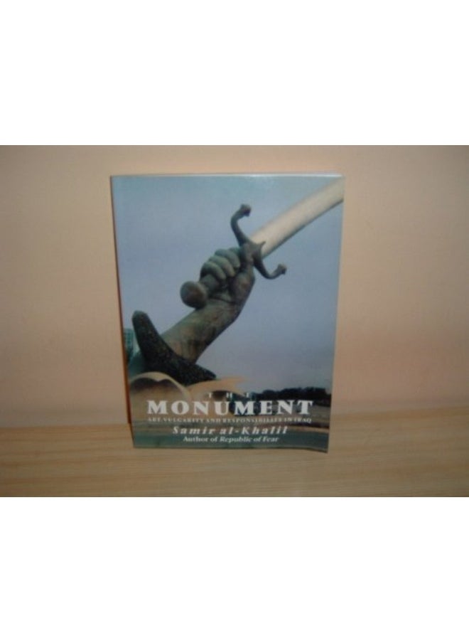 Andre Deutsch Ltd The Monument: Art, Vulgarity and Responsibility in Iraq 