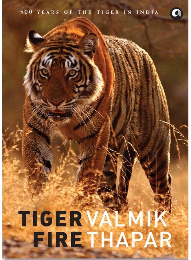 Tiger Fire: 500 Years Of The Tiger In India  - Image 1