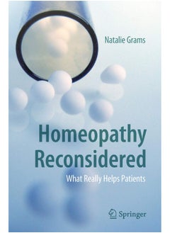 Homeopathy Reconsidered: What Really Helps Patients 