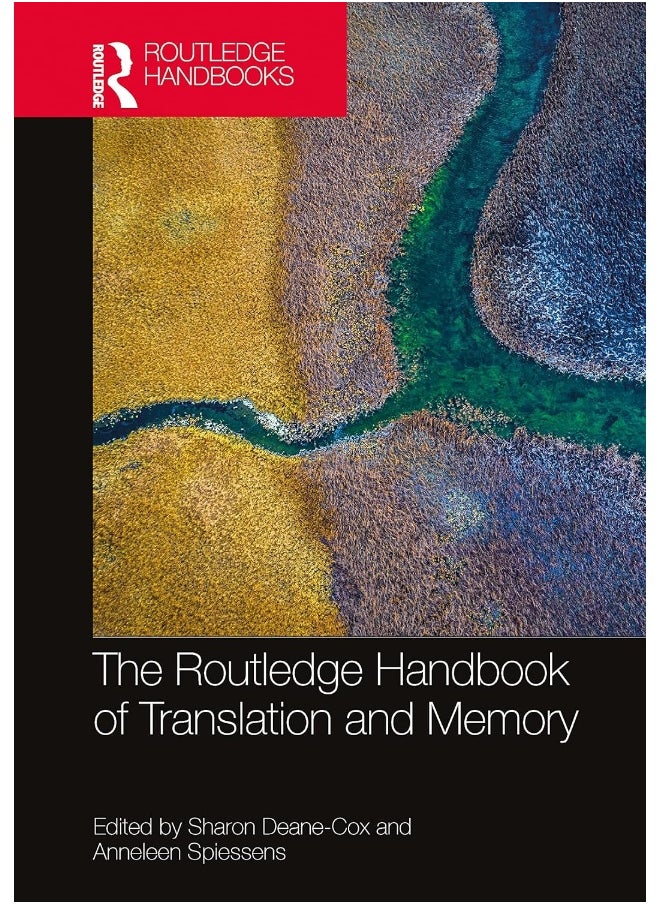 The Routledge Handbook of Translation and Memory 