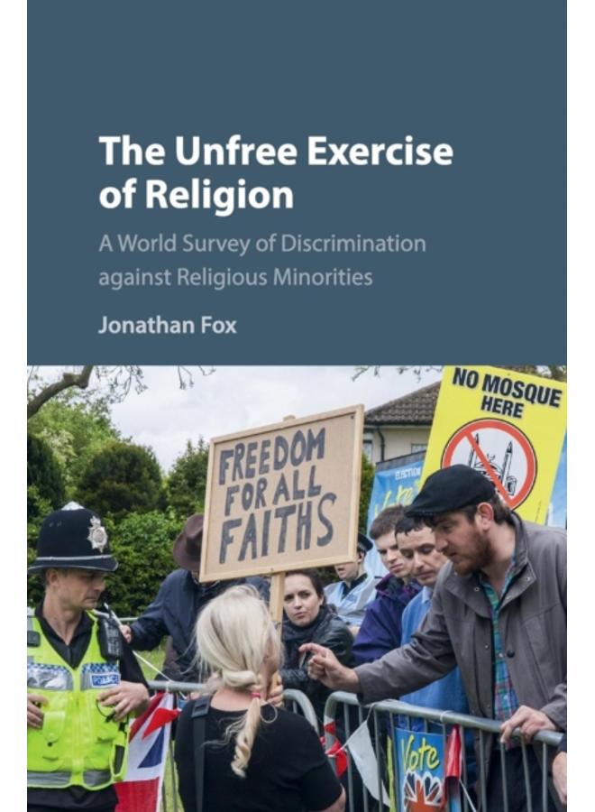The Unfree Exercise of Religion : A World Survey of Discrimination against Religious Minorities 