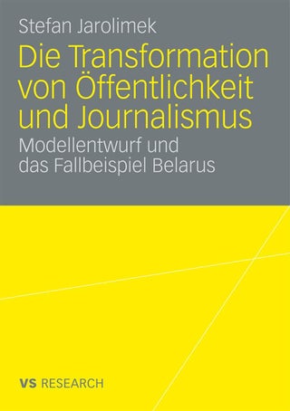 Die Transformation von Öffentlichkeit und Journalismus: Modellentwurf und das Fallbeispiel Belarus - pzsku/Z508C5A4056E8C8BB911FZ/45/1749041403/368b8d26-12a2-4af3-aaf1-d63d267b1c54