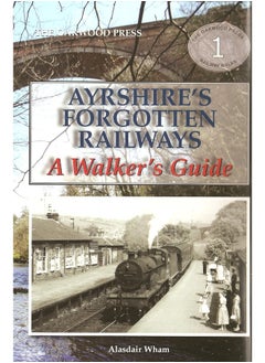 Ayrshire's Forgotten Railways: A Walker's Guide