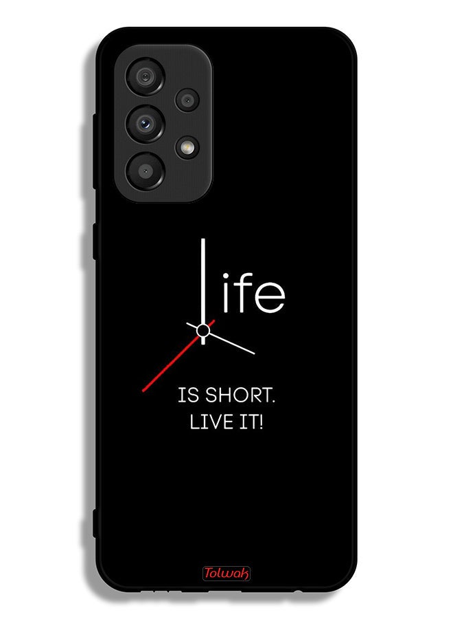 Tolwak Samsung Galaxy A33 5G Protective Case Cover Life Is Short Live It - Image 1
