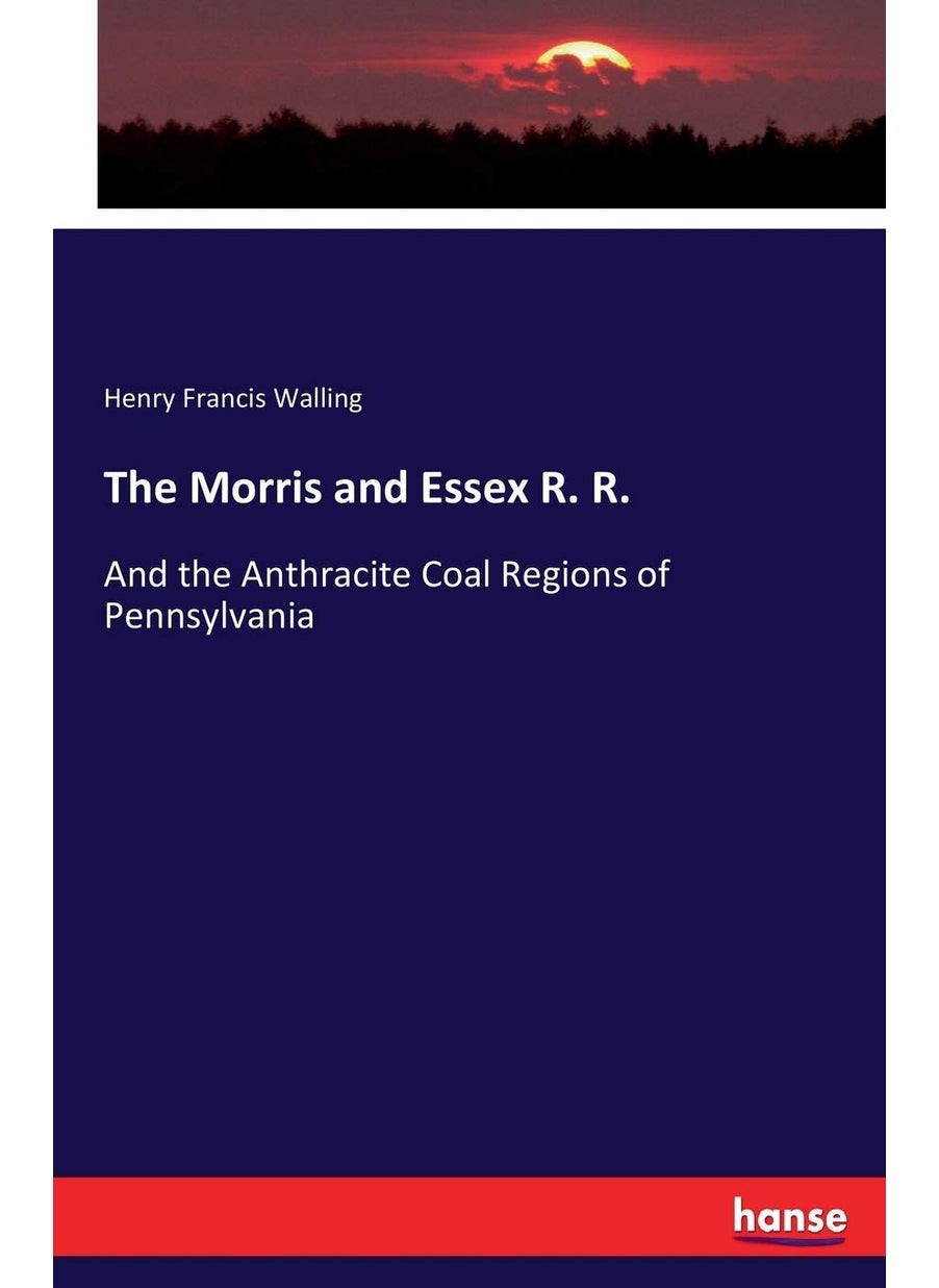 The Morris and Essex R. R.: And the Anthracite Coal Regions of Pennsylvania  - Image 1