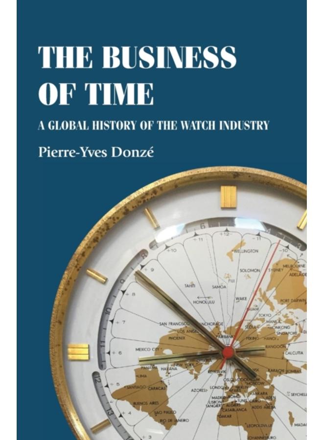 The Business of Time : A Global History of the Watch Industry 