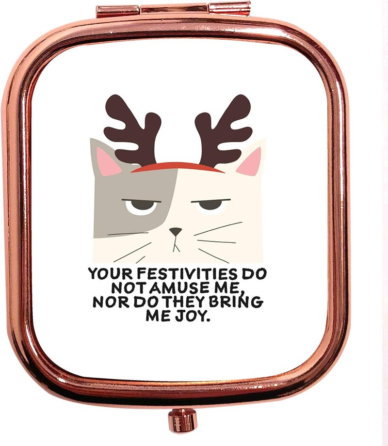 Rose Gold Square Compact Mirror Your Festivities Do Not Amuse me Nor Do They Bring me Joy