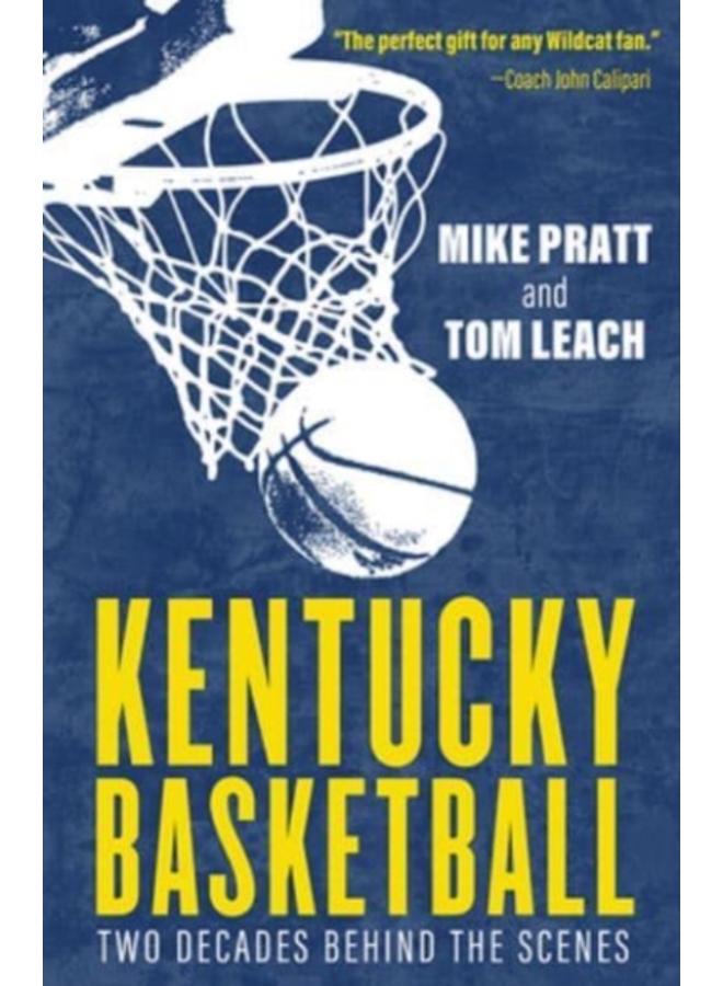 Kentucky Basketball : Two Decades Behind the Scenes 