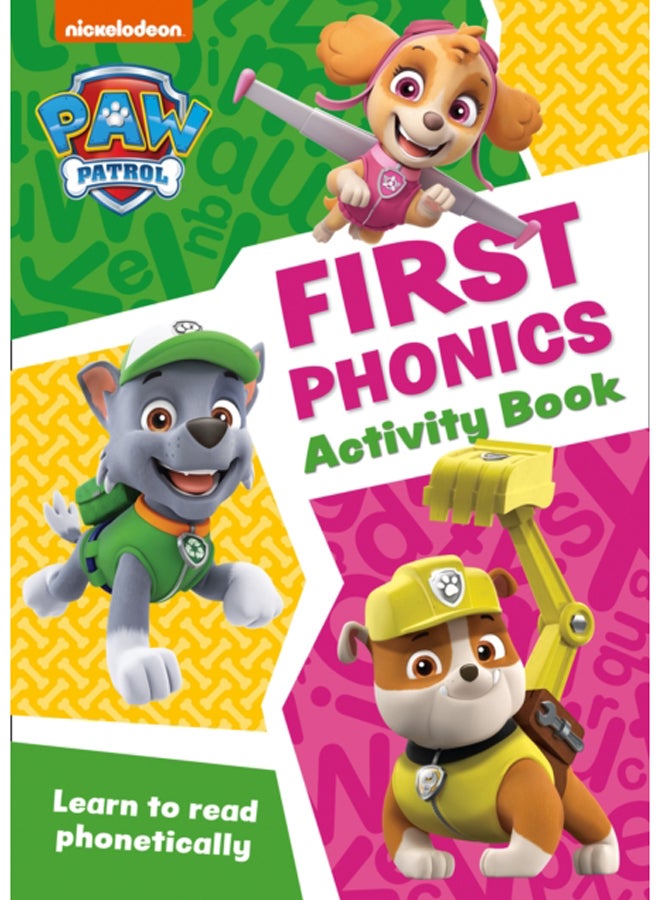 PAW Patrol First Phonics Activity Book : Get Set for School!