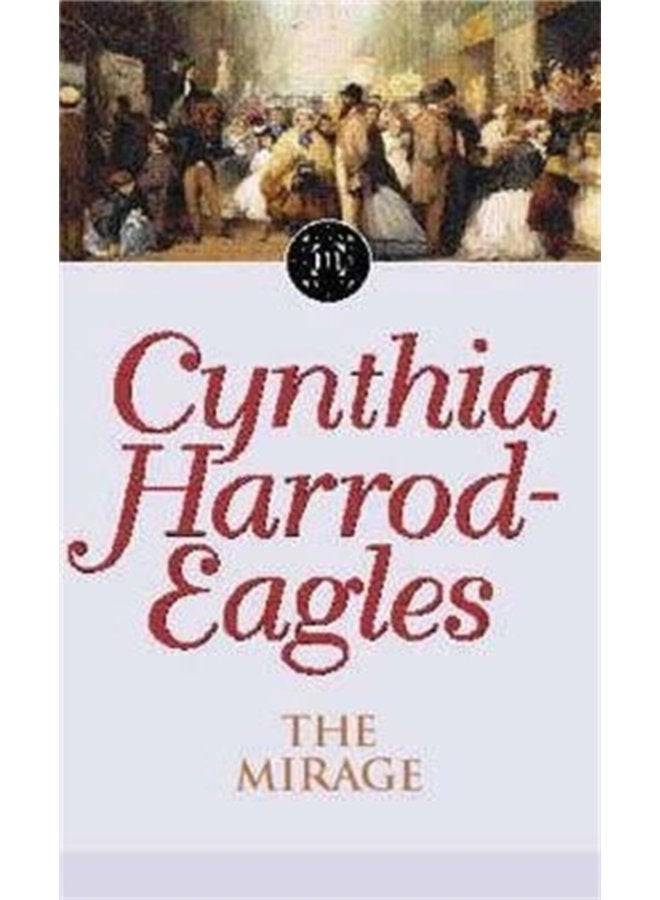 The Mirage The Morland Dynasty Book 22 - Paperback