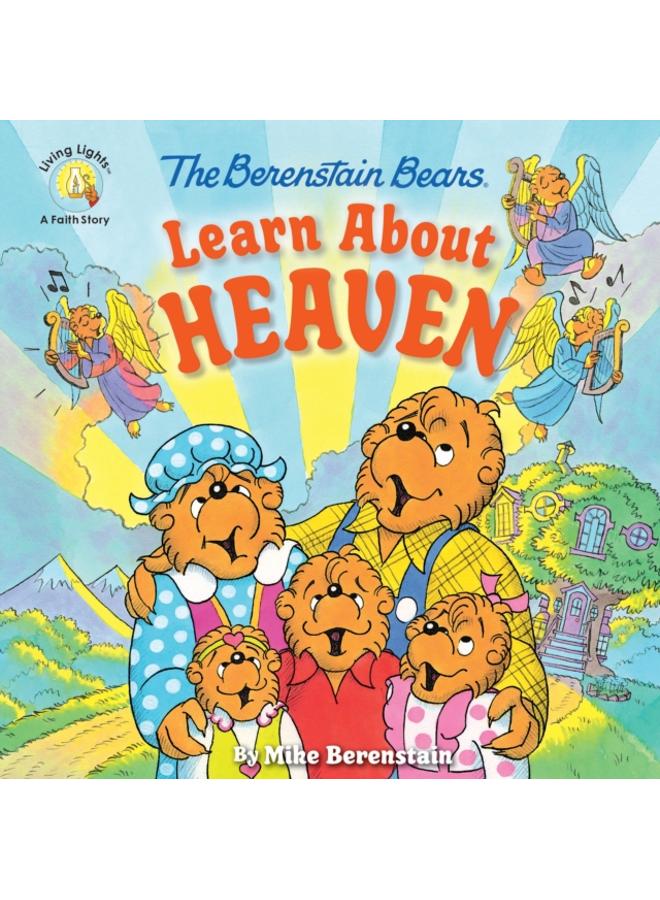 The Berenstain Bears Learn About Heaven