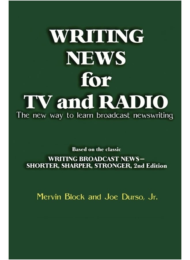 Writing News for TV and Radio: The New Way to Learn Broadcast Newswriting 
