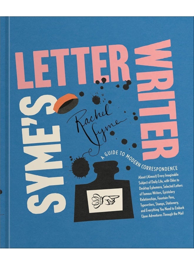 Syme's Letter Writer: A Guide to Modern Correspondence About (Almost) Every Imaginable Subject of Daily Life, with Odes to Desktop Ephemera and Selected Letters of Famous Writers - Image 1