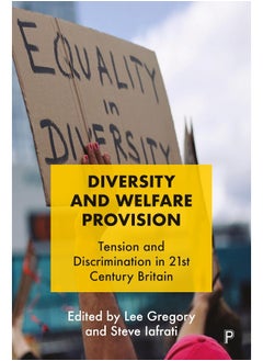 Diversity and Welfare Provision: Tension and Discrimination in 21st Century Britain 