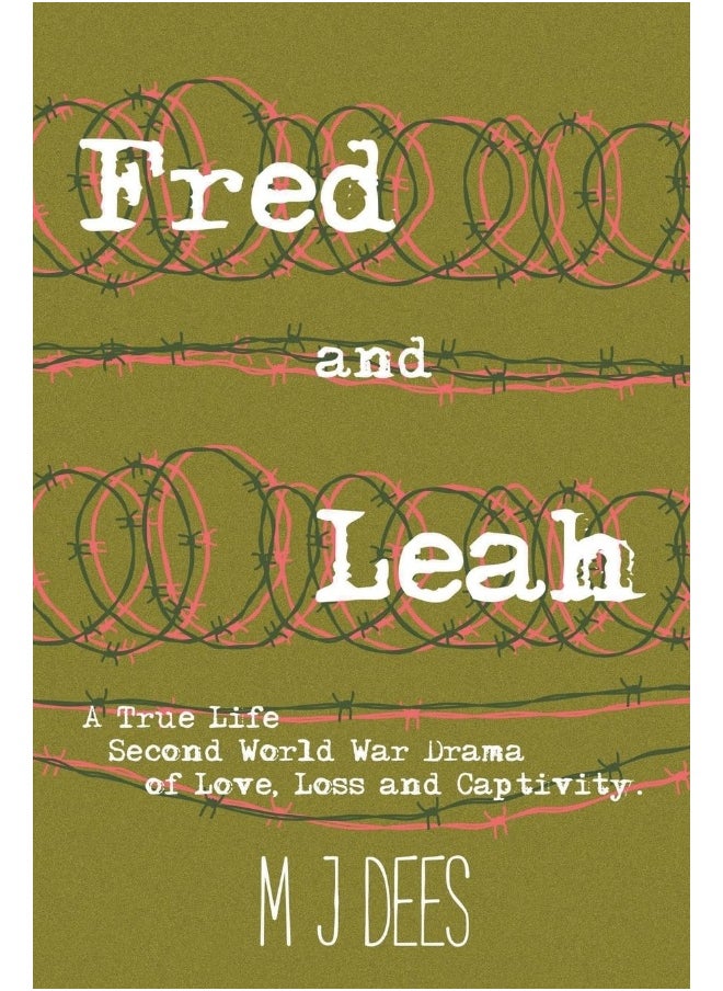 Fred & Leah: A True Life Second World War Drama of Love, Loss and Captivity.  - Image 1
