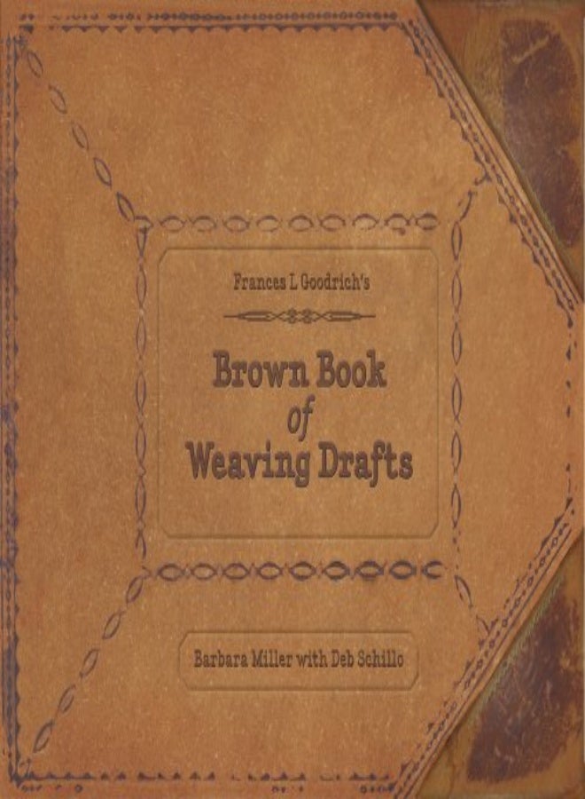 Frances L. Goodrich's Brown Book of Weaving Drafts 