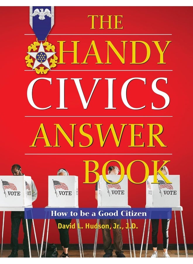 The Handy Civics Answer Book: How to be a Good Citizen 