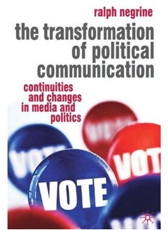 The Transformation of Political Communication 