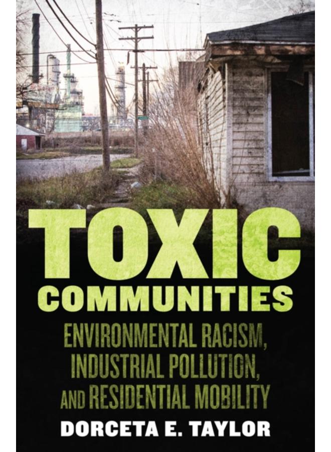 Toxic Communities : Environmental Racism, Industrial Pollution, and Residential Mobility 