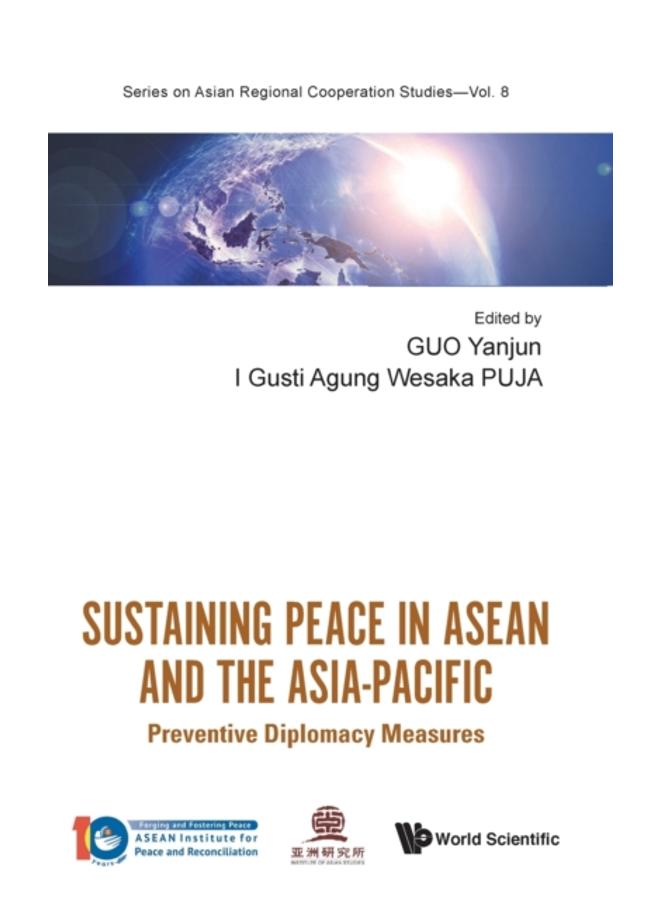 Sustaining Peace In Asean And The Asia-pacific: Preventive Diplomacy Measures : 8