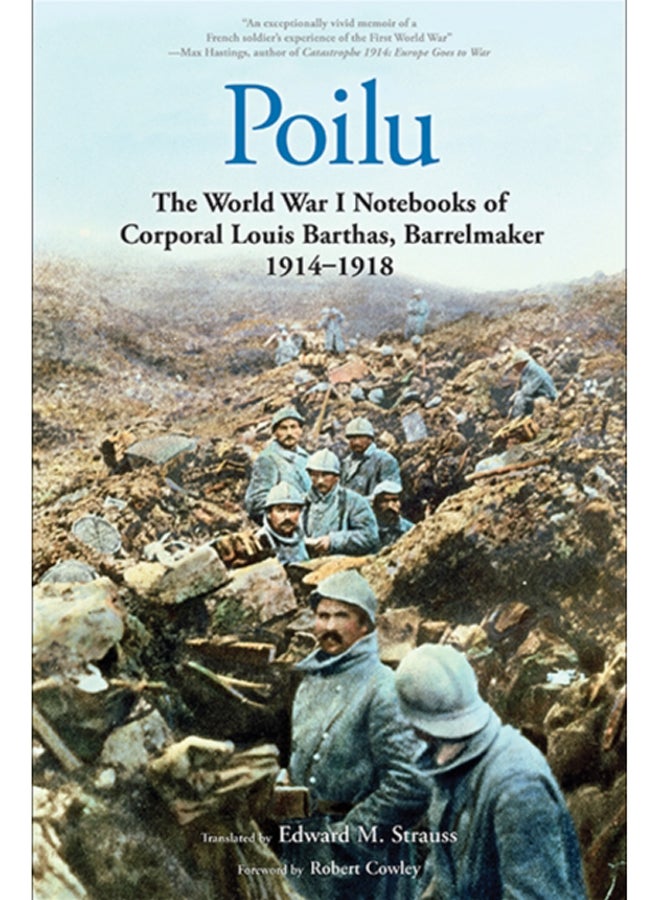 Poilu : The World War I Notebooks of Corporal Louis Barthas, Barrelmaker, 1914-1918 
