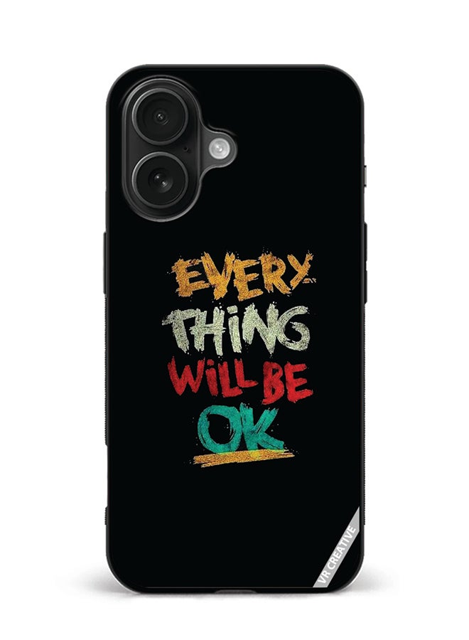 VR CREATIVE Protective Case Cover For Apple iPhone 16 Everything Will Be Ok Design Multicolour