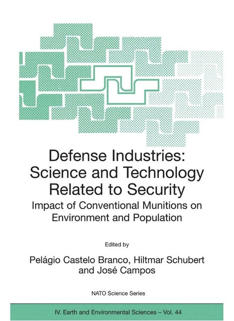 Defense Industries: Science and Technology Related to Security: Impact of Conventional Munitions on Environment and Population