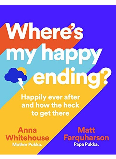 Where's My Happy Ending?: Happily ever after and how the heck to get there