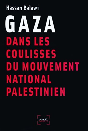 Gaza Une Histoire Du Mouvement Palestinien 