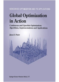 Global Optimization in Action: Continuous and Lipschitz Optimization: Algorithms, Implementations and Applications 