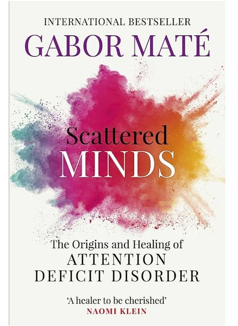 Scattered Minds: The Origins and Healing of Attention Deficit Disorder