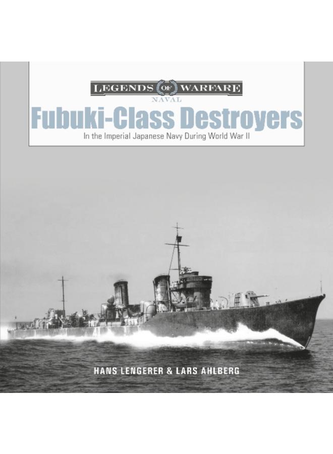 Fubuki-Class Destroyers : In the Imperial Japanese Navy during World War II 