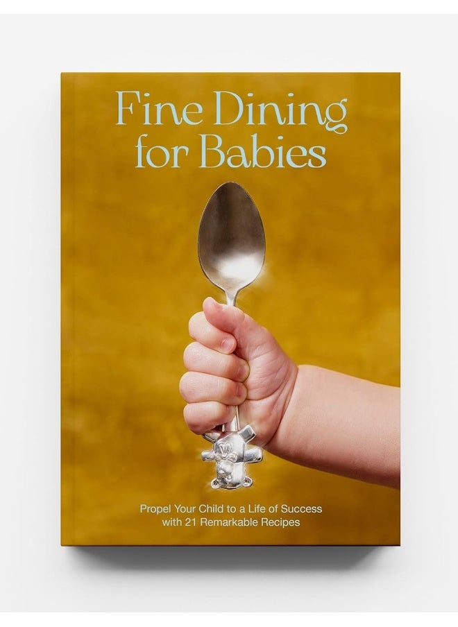 null - Fine Dining For Babies: Propel your Child to a Life of Success with 21 Rem - Image 1