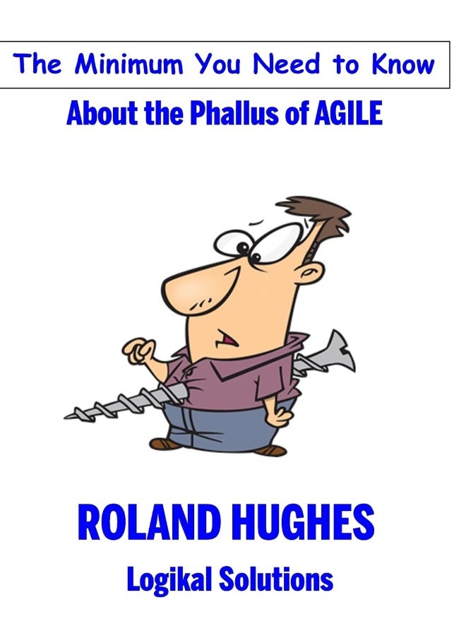 The Minimum You Need to Know About the Phallus of Agile - Image 1