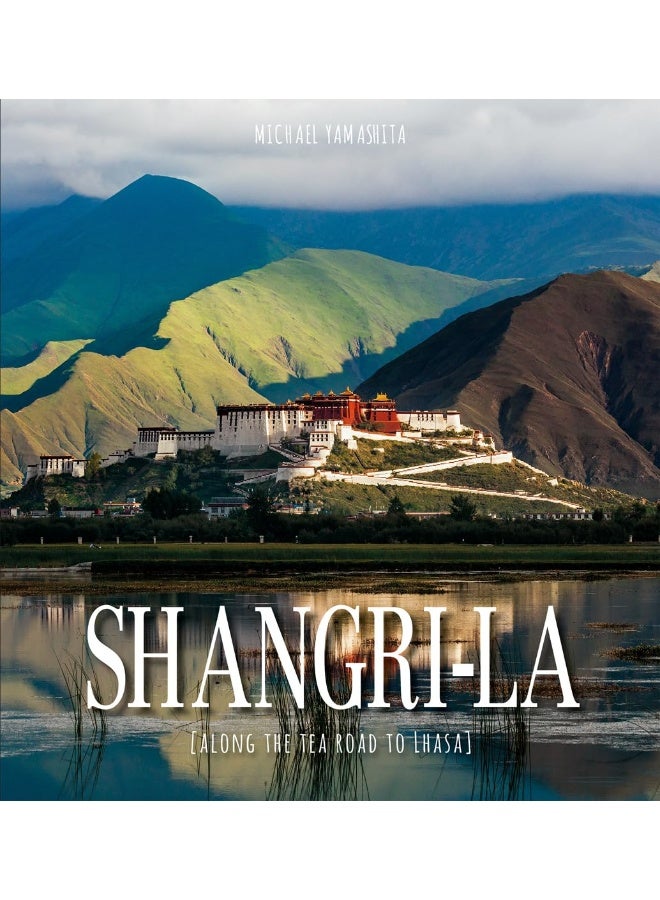Shangri-La: Along The Tea Road To Lhasa 