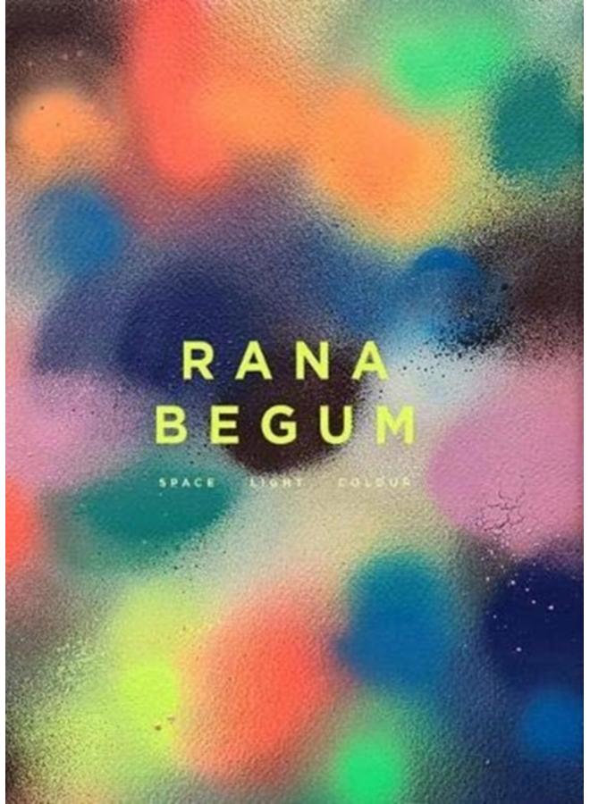 Rana Begum : Space Light Colour 