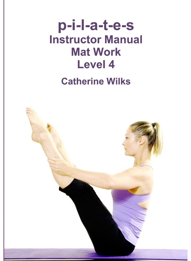 p-i-l-a-t-e-s Instructor Manual Mat Work Level 4  - Image 1