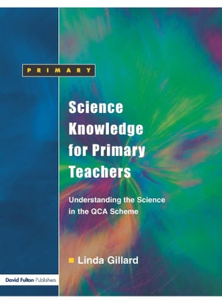 Science Knowledge for Primary Teachers: Understanding the Science in the QCA Scheme - pzsku/Z50FD0E628947917CBB31Z/45/1748329368/f90eacfd-0d1f-4116-85ff-e038f2dabc94